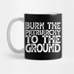 Irreverent Truths: Burn the patriarchy to the ground (distressed white text) Mug